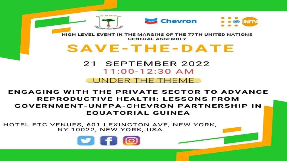   On the margin of the 77th United Nations General Assembly, the Government of Equatorial Guinea, Chevron and UNFPA-EG are organizing on Sept 21st in New York a side event to advance Reproductive Health